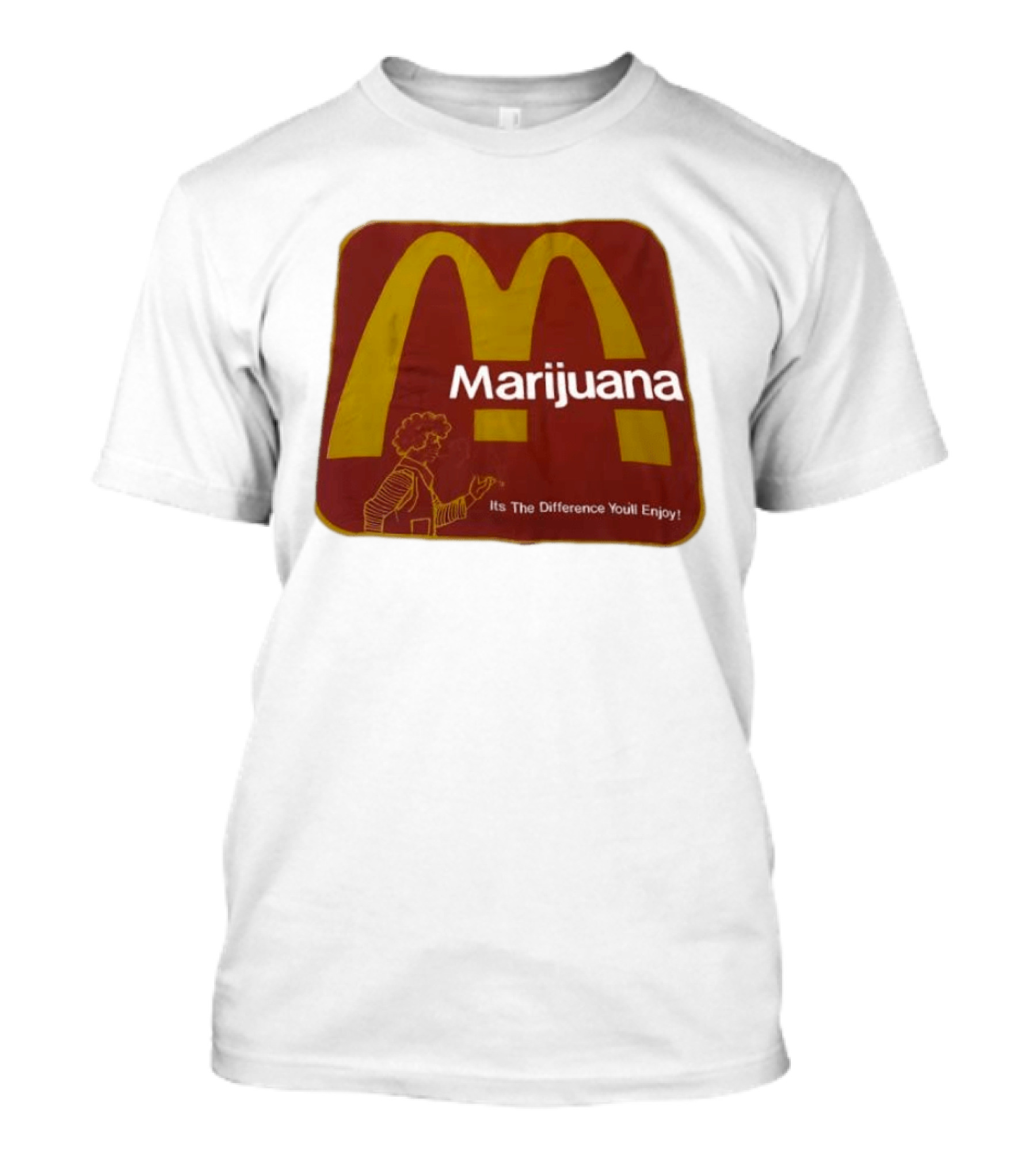Marijuana McDonald's Style Enjoyment Difference T-Shirt