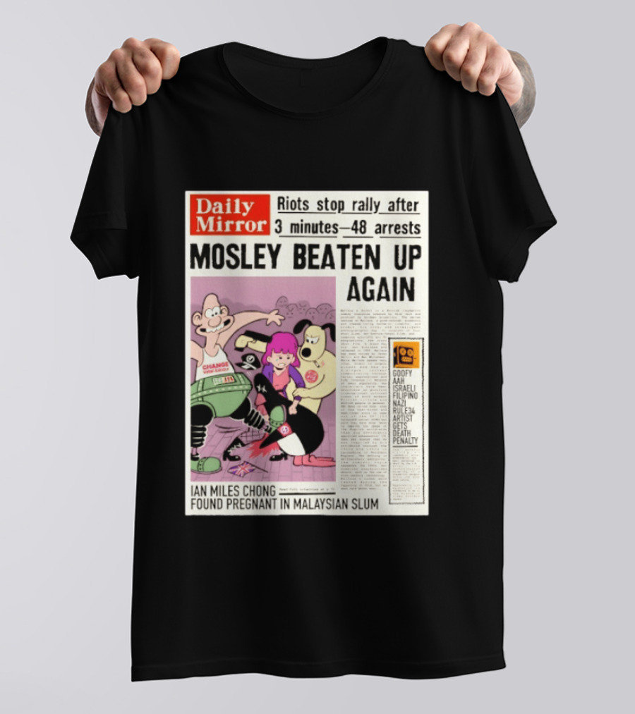 Daily Mirror Riots Stop Rally After Mosley Beaten Up Again T-Shirt