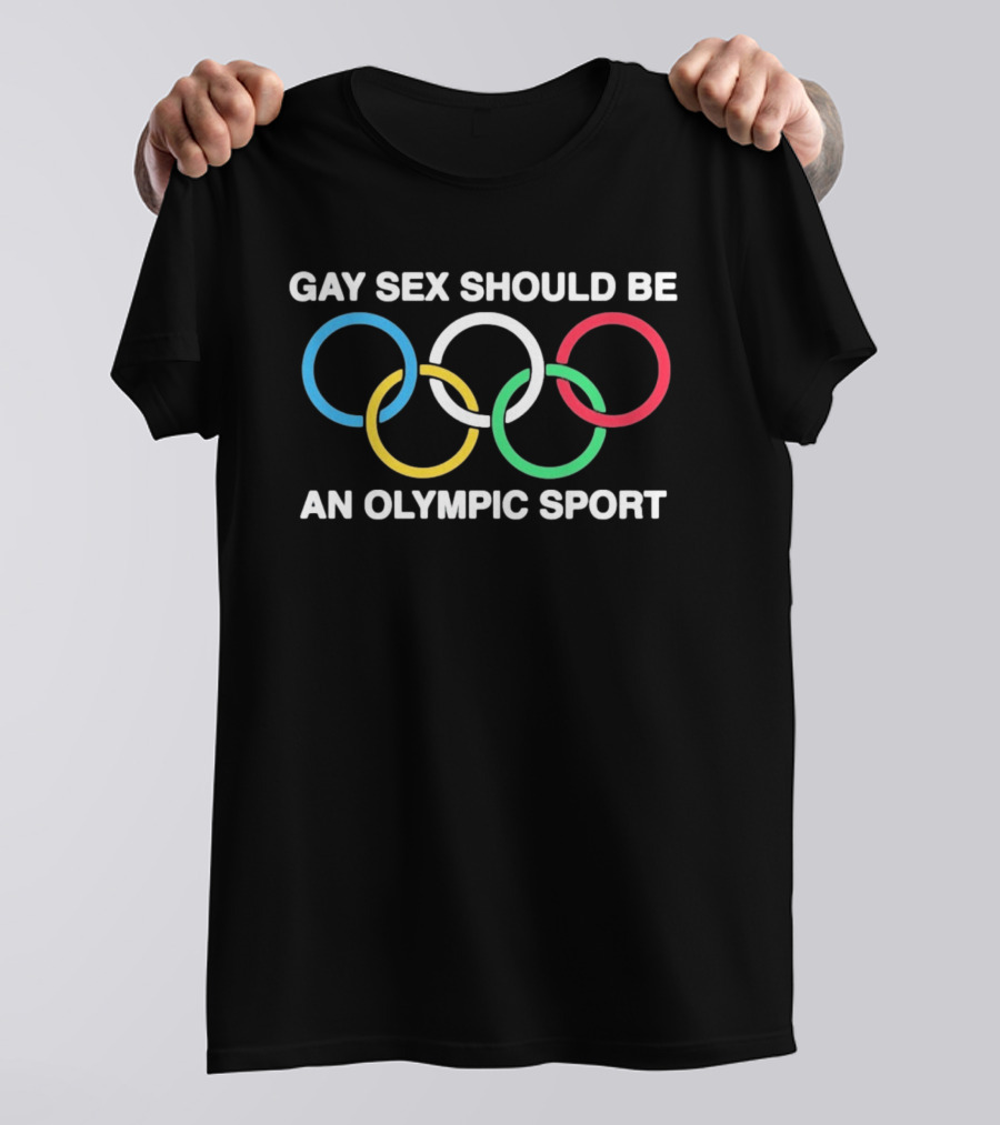 Gay Sex Should Be An Olympic Sport With Rings T-Shirt