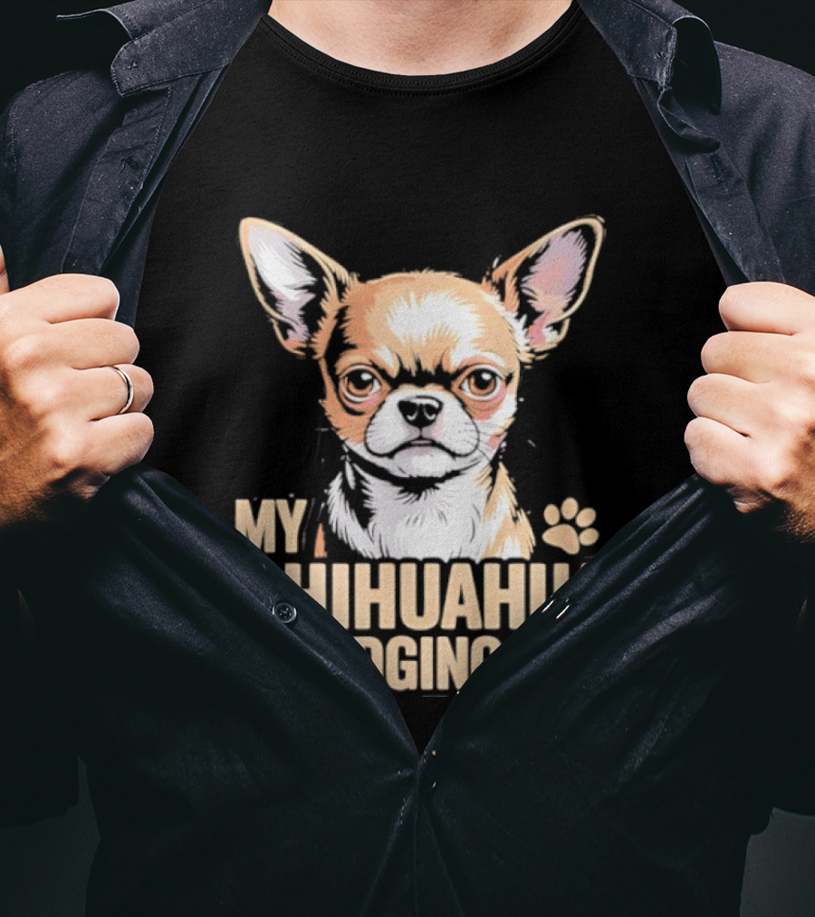 My Chihuahua Is Judging You Dog Lover Humorous Pet Expression T-Shirt