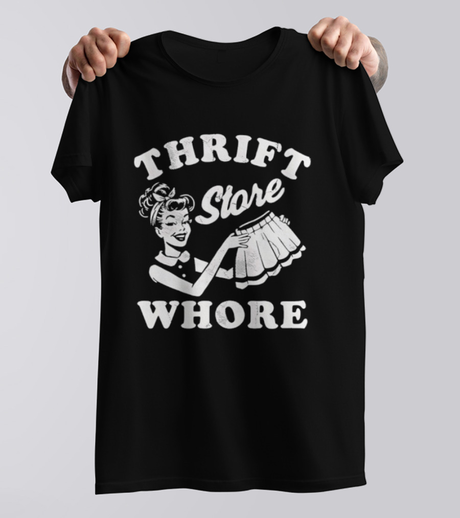 Thrift Store Whore T-Shirt