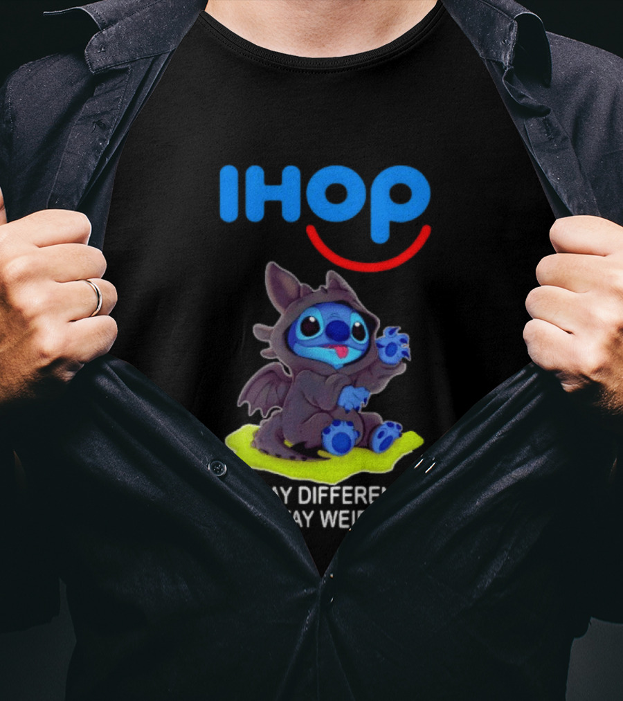 IHOP Stitch Toothless Stay Different Stay Weird T-Shirt