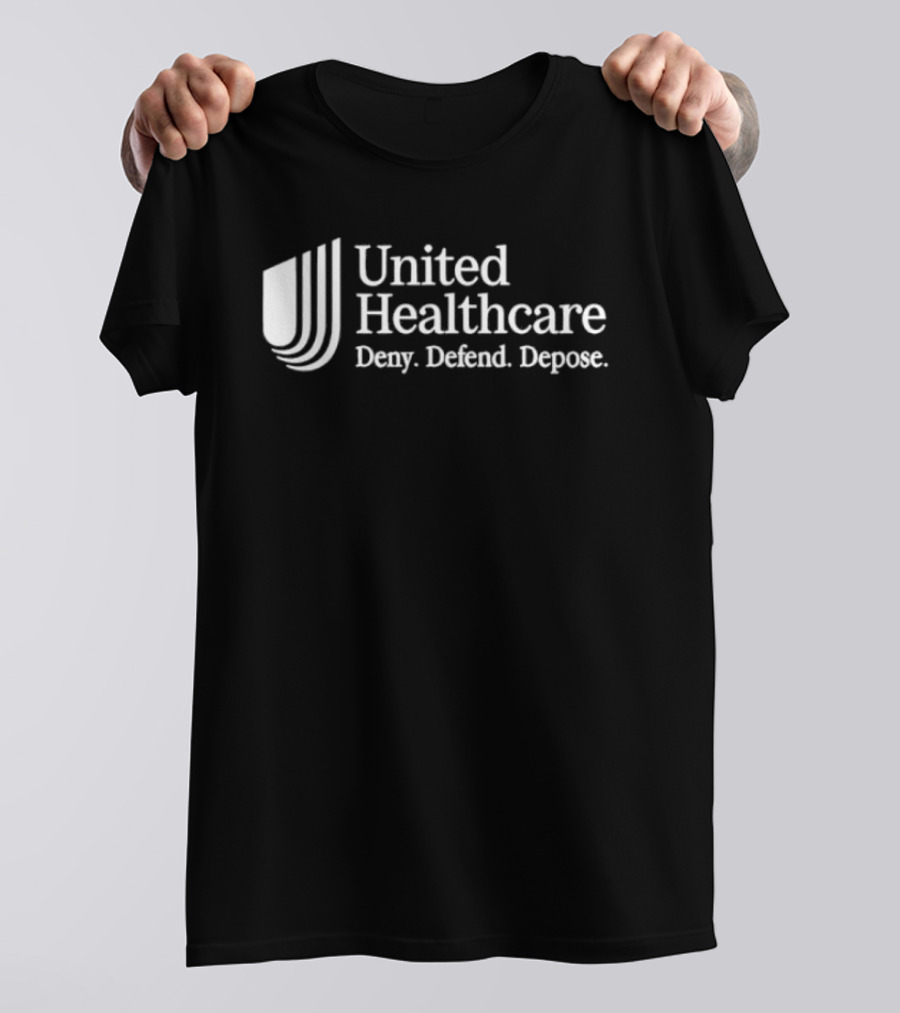 UnitedHealthcare Deny Defend Depose T-Shirt