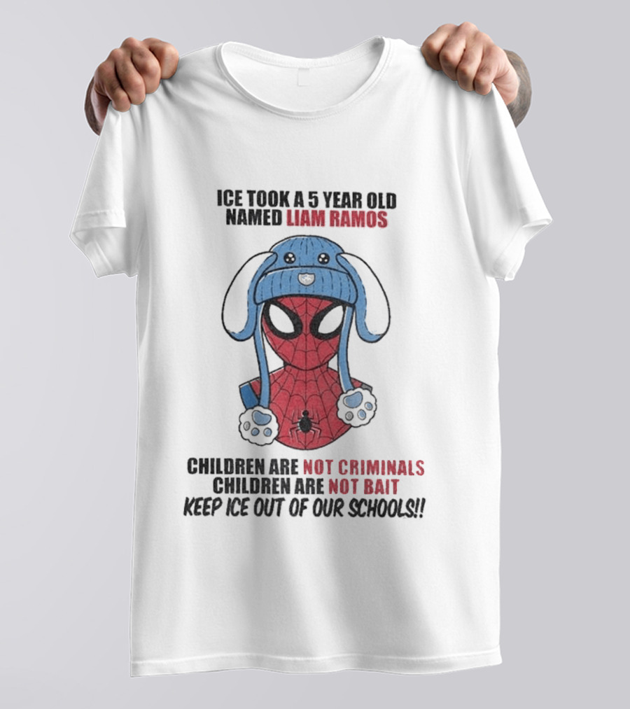 ICE Took A 5 Year Old Named Liam Ramos Keep ICE Out Of Our Schools Children Are Not Criminals Not Bait T-Shirt