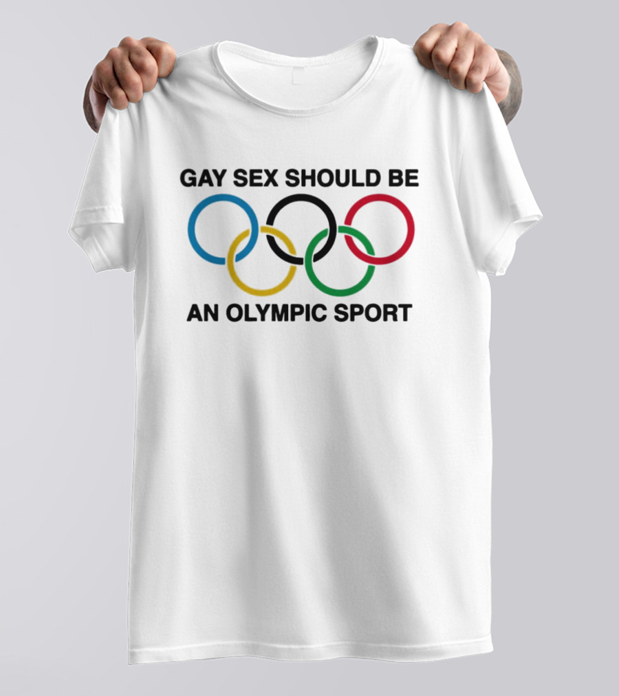Gay Sex Should Be An Olympic Sport With Olympic Rings T-Shirt