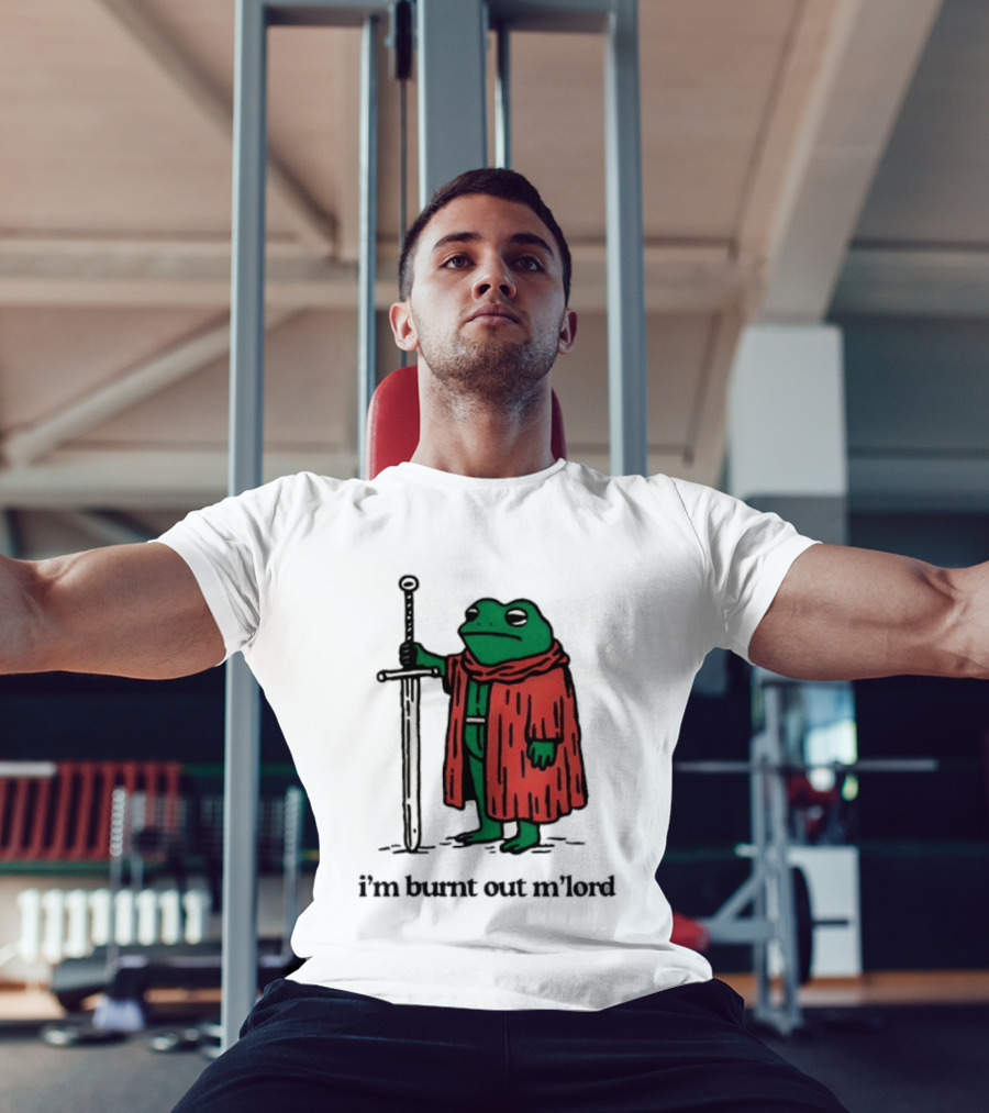 I'm Burnt Out M'Lord Frog With Sword Medieval Cloak T-Shirt