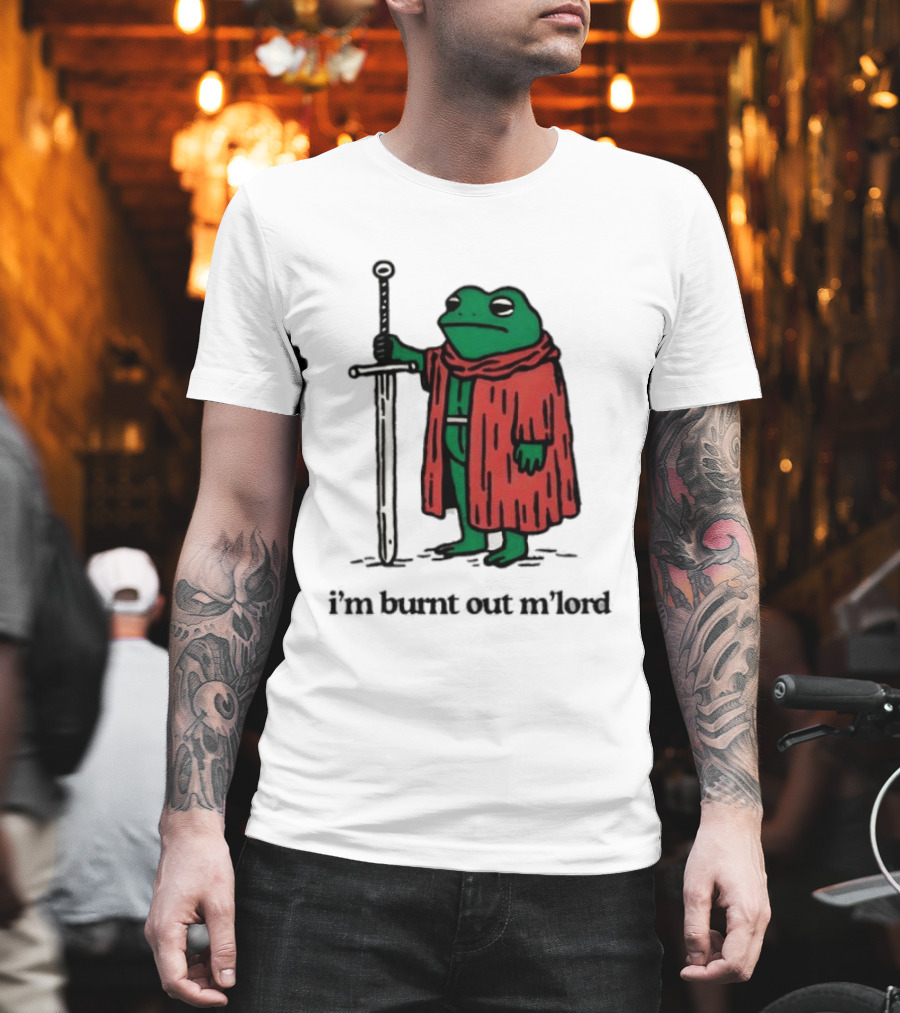 I'm Burnt Out M'Lord Frog With Sword Medieval Cloak T-Shirt