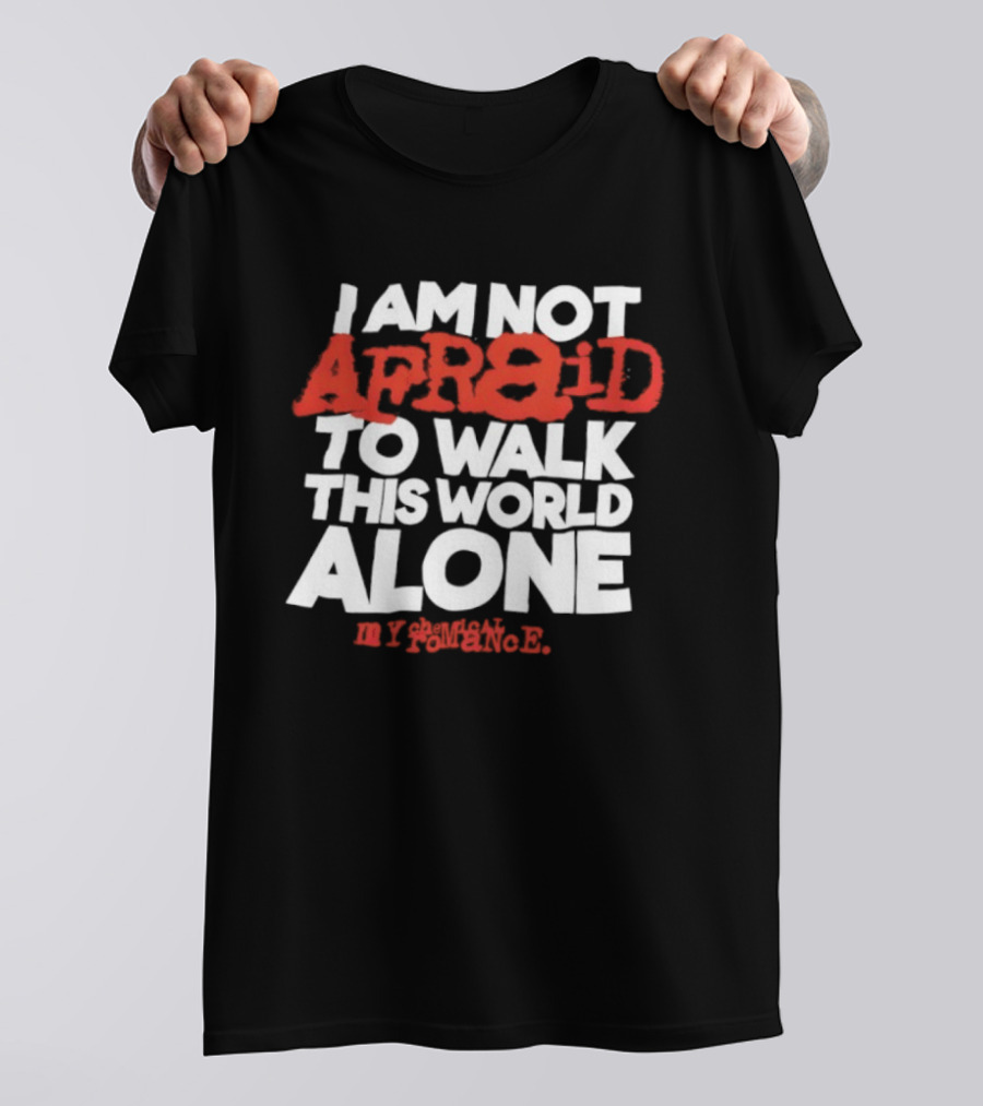 I'm Not Afraid To Walk This World Alone By Antonio R T-Shirt