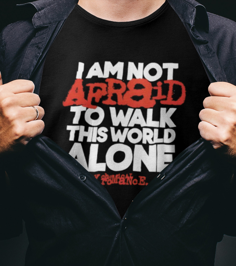 I'm Not Afraid To Walk This World Alone By Antonio R T-Shirt