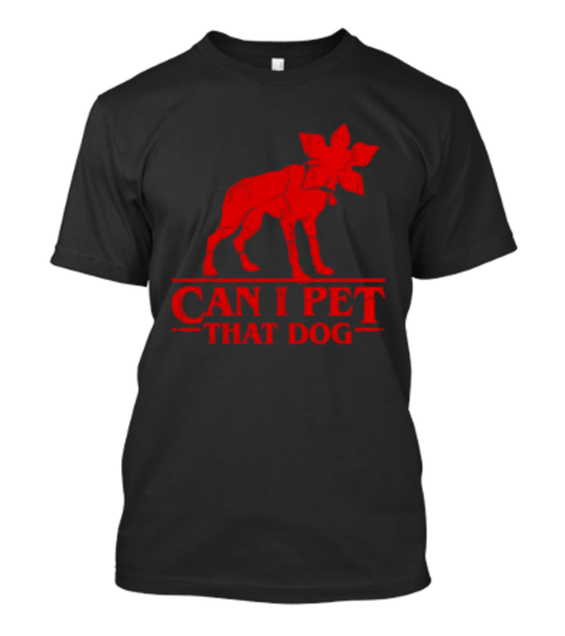 Can I Pet That Dog Stranger Things Demodog Humor T-Shirt