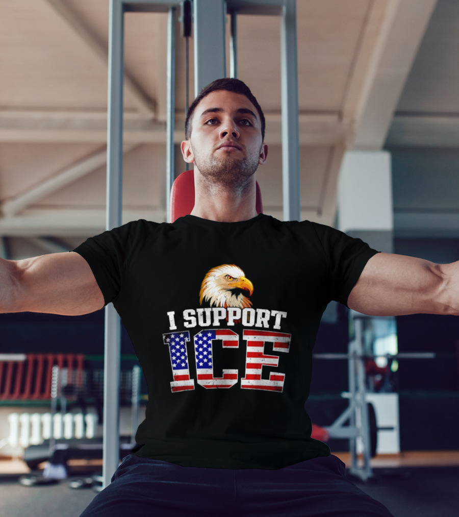 I Support ICE American Flag Bald Eagle T-Shirt
