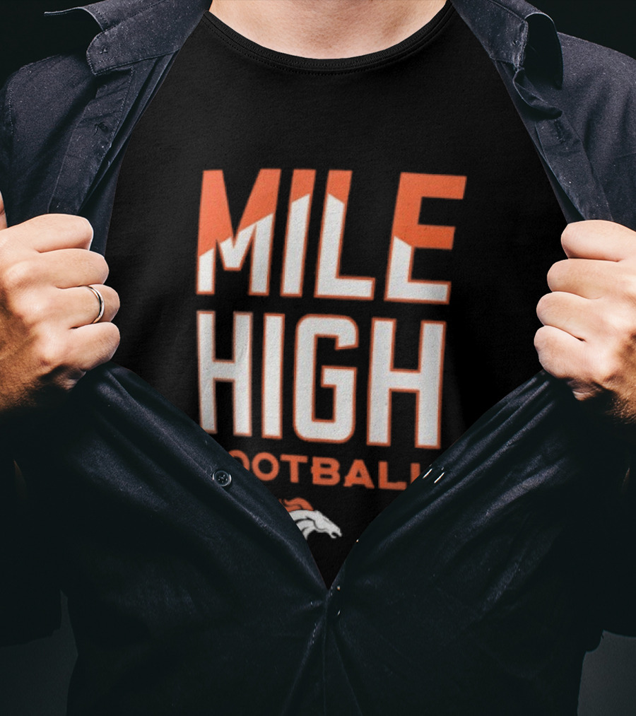 Mile High Football Denver Broncos T-Shirt