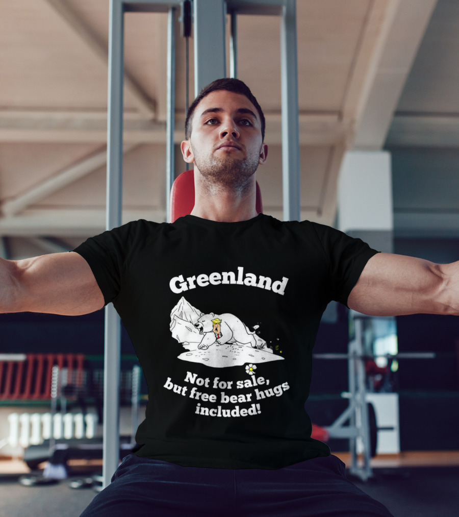 Greenland Not For Sale Free Bear Hugs Included Polar Bear Trump Caricature T-Shirt