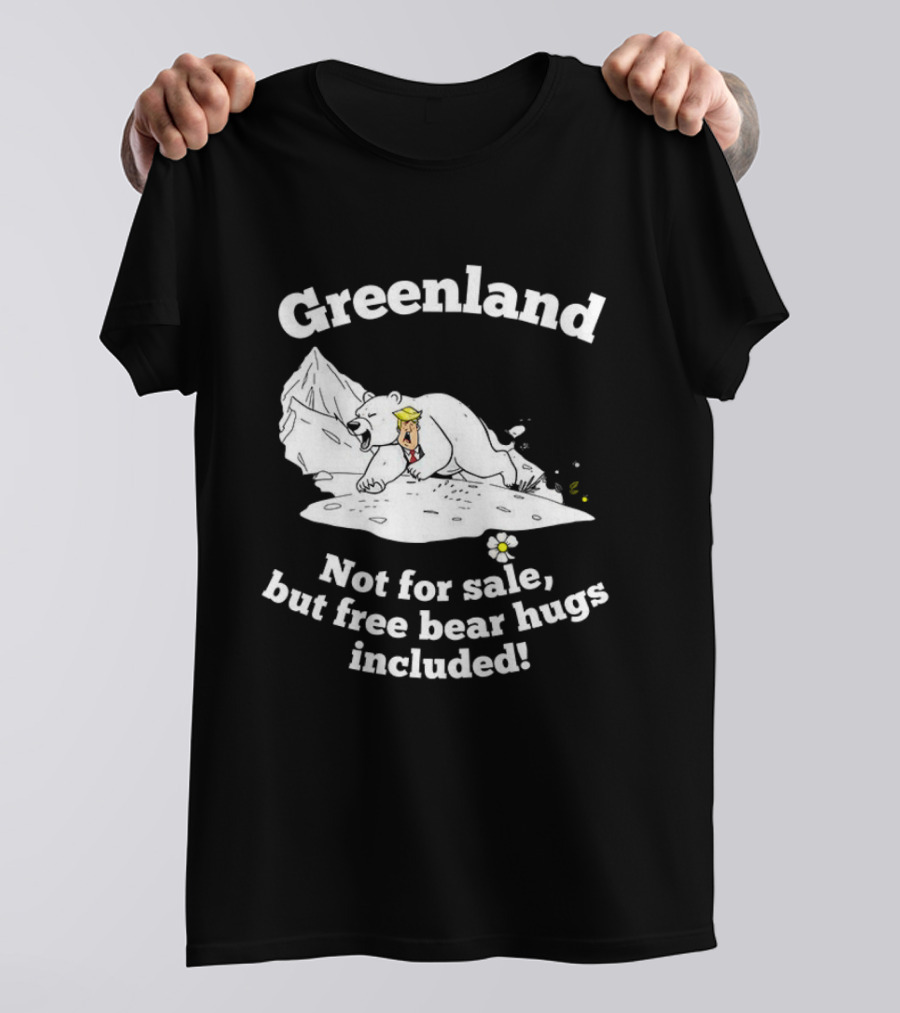 Greenland Not For Sale Free Bear Hugs Included Polar Bear Trump Caricature T-Shirt