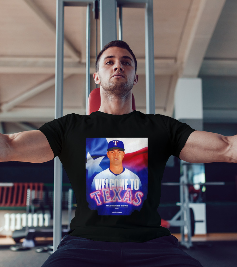 Welcome To Texas Mackenzie Gore LHP All A Texas T-Shirt