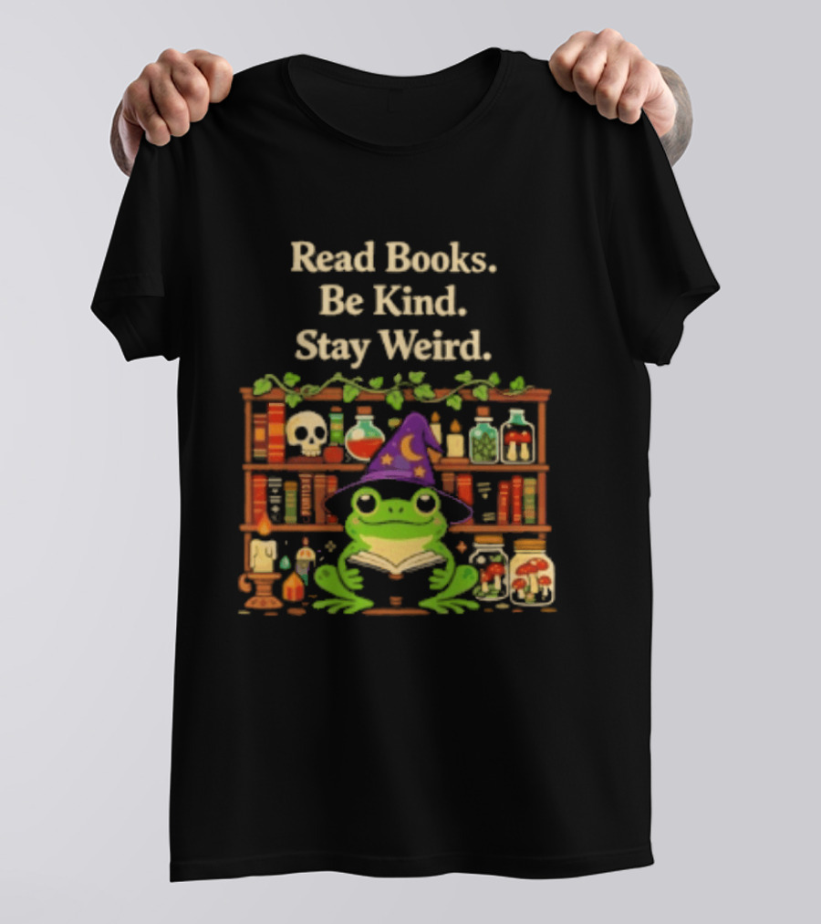 Read Books Be Kind Stay Weird Wizard Frog With Potions T-Shirt