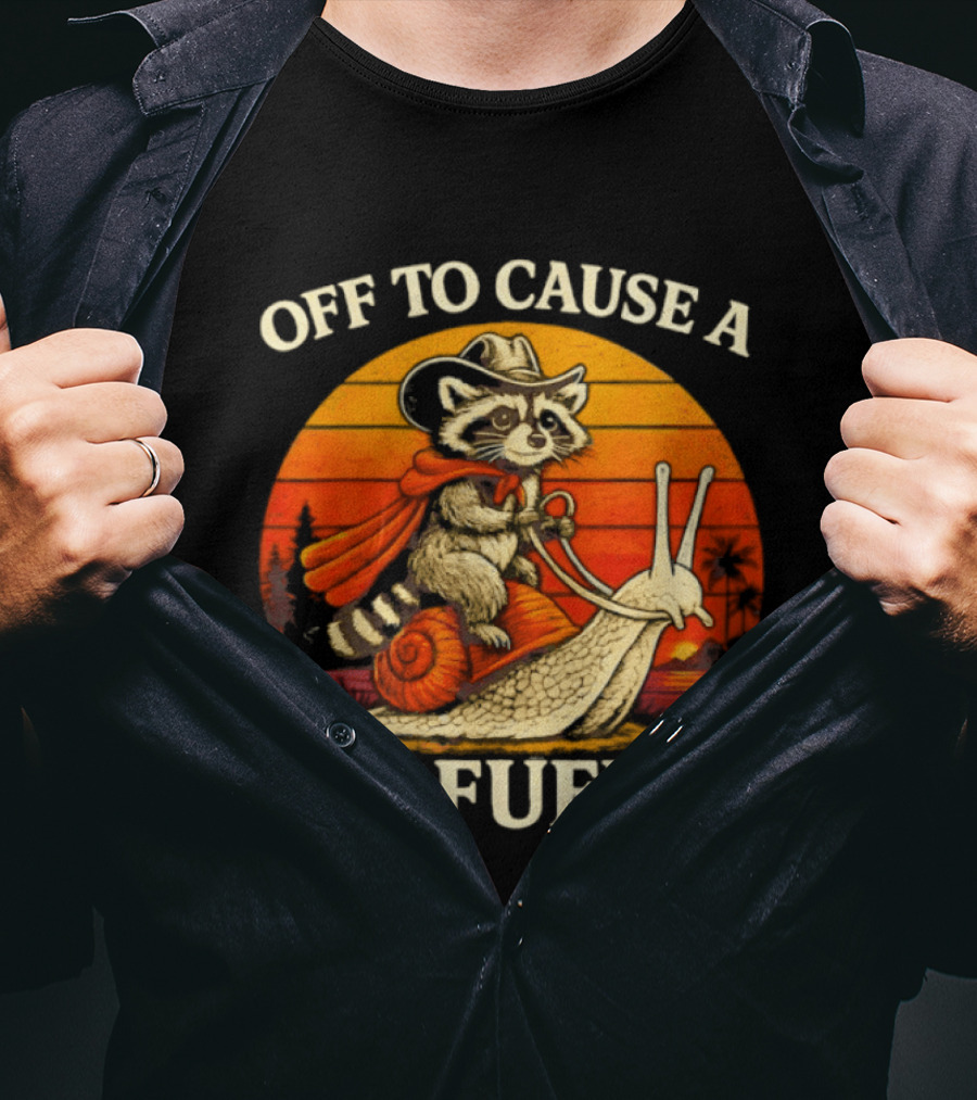 Off To Cause A Kerfuffle Raccoon Riding Snail Cowboy Adventure T-Shirt