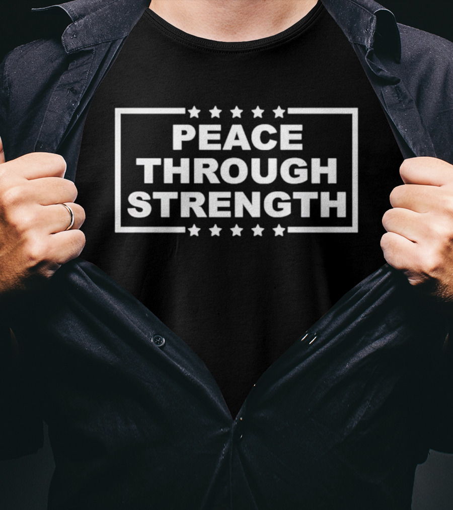 Peace Through Strength Text With Stars T-Shirt