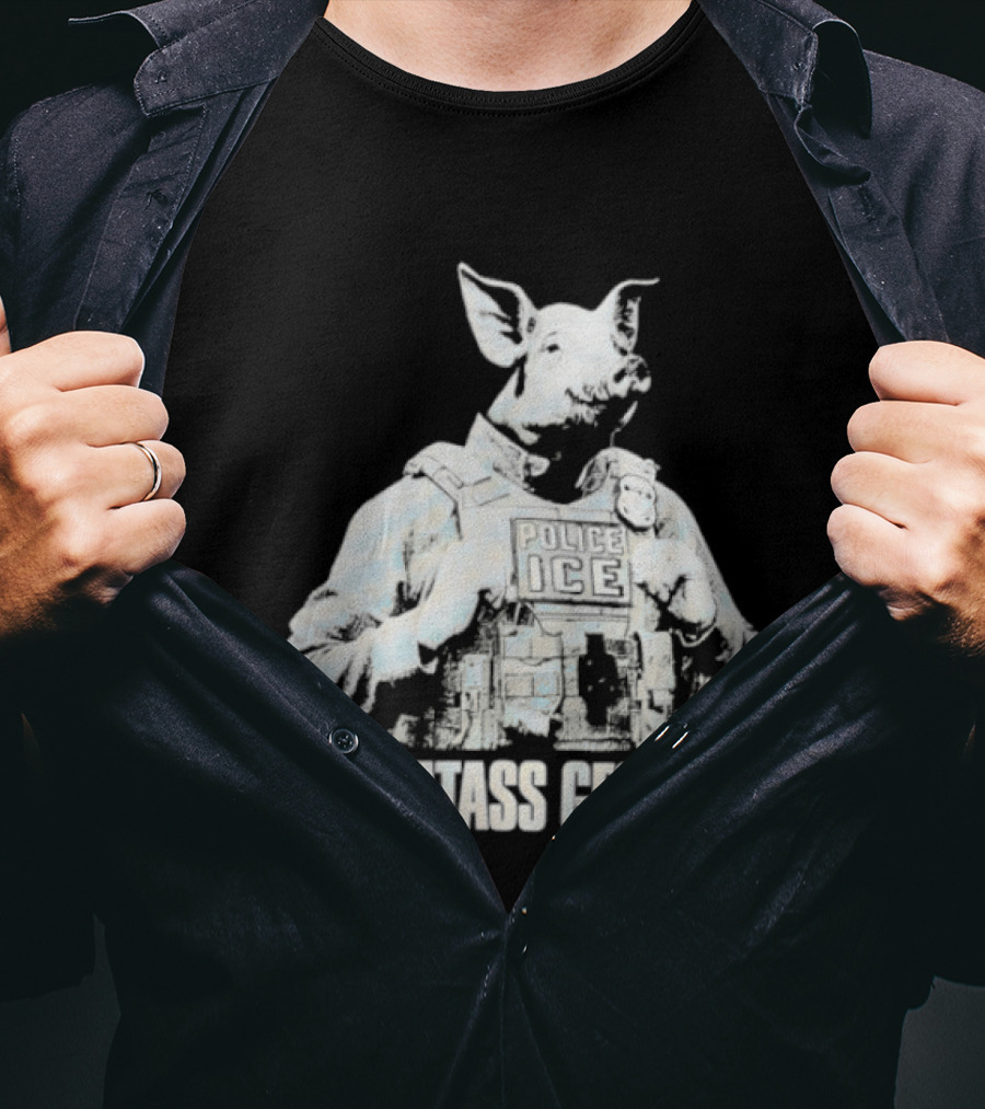 The Fatass Gestapo Pig Police ICE T-Shirt