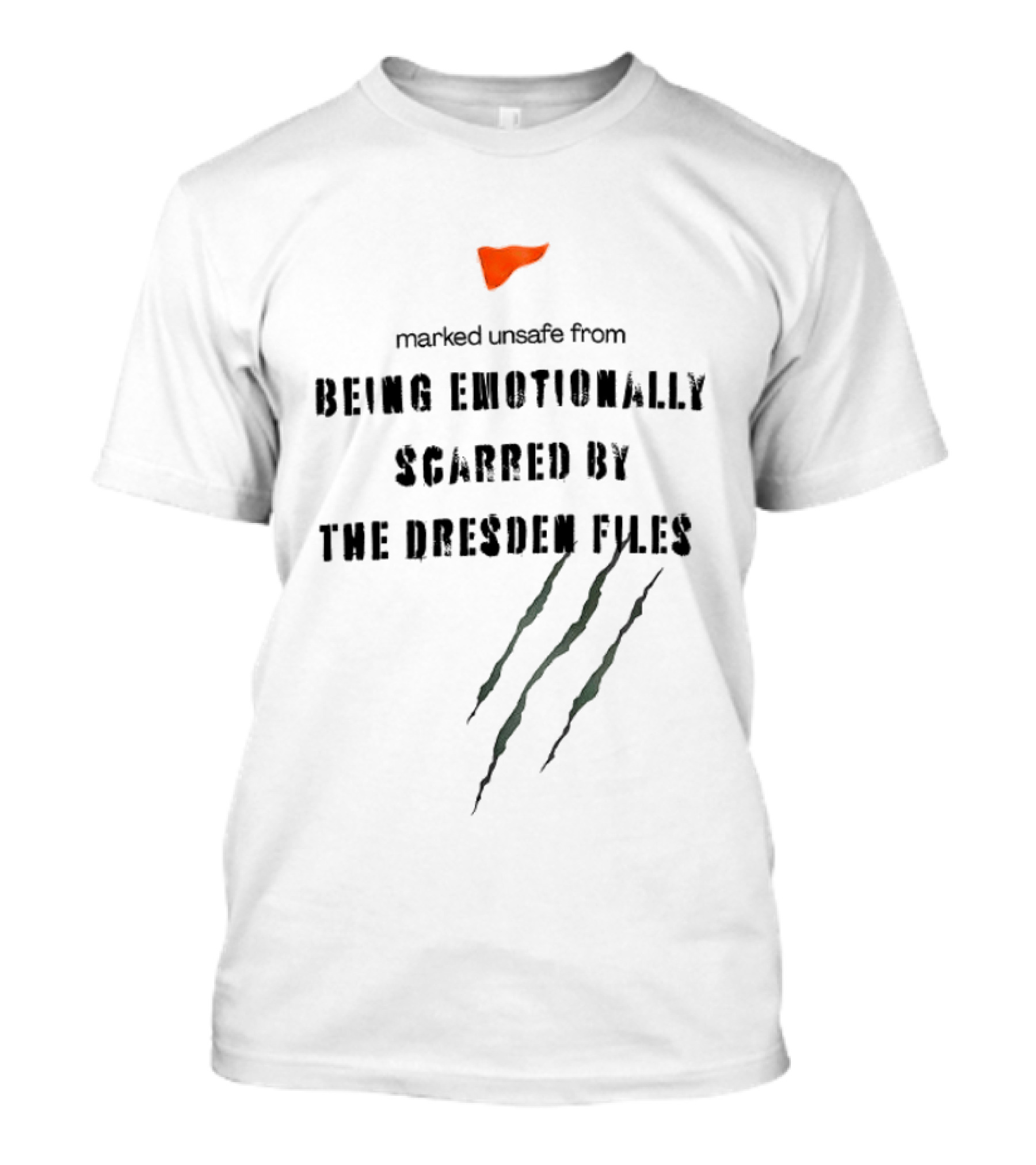 Marked Unsafe From Being Emotionally Scarred By The Dresden Files Claw Marks T-Shirt