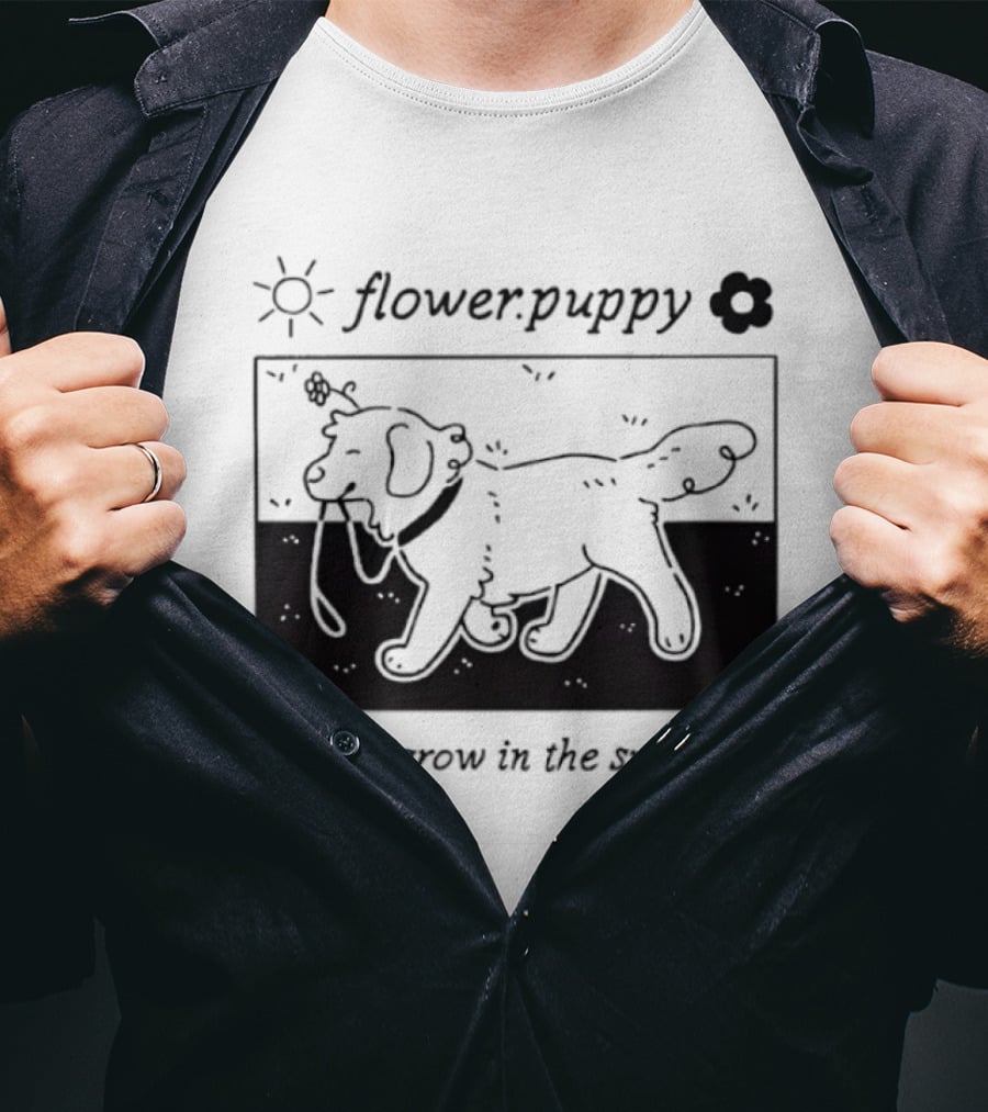 Flower Puppy Let Me Grow In The Sunlight Cute Dog With Flower T-Shirt