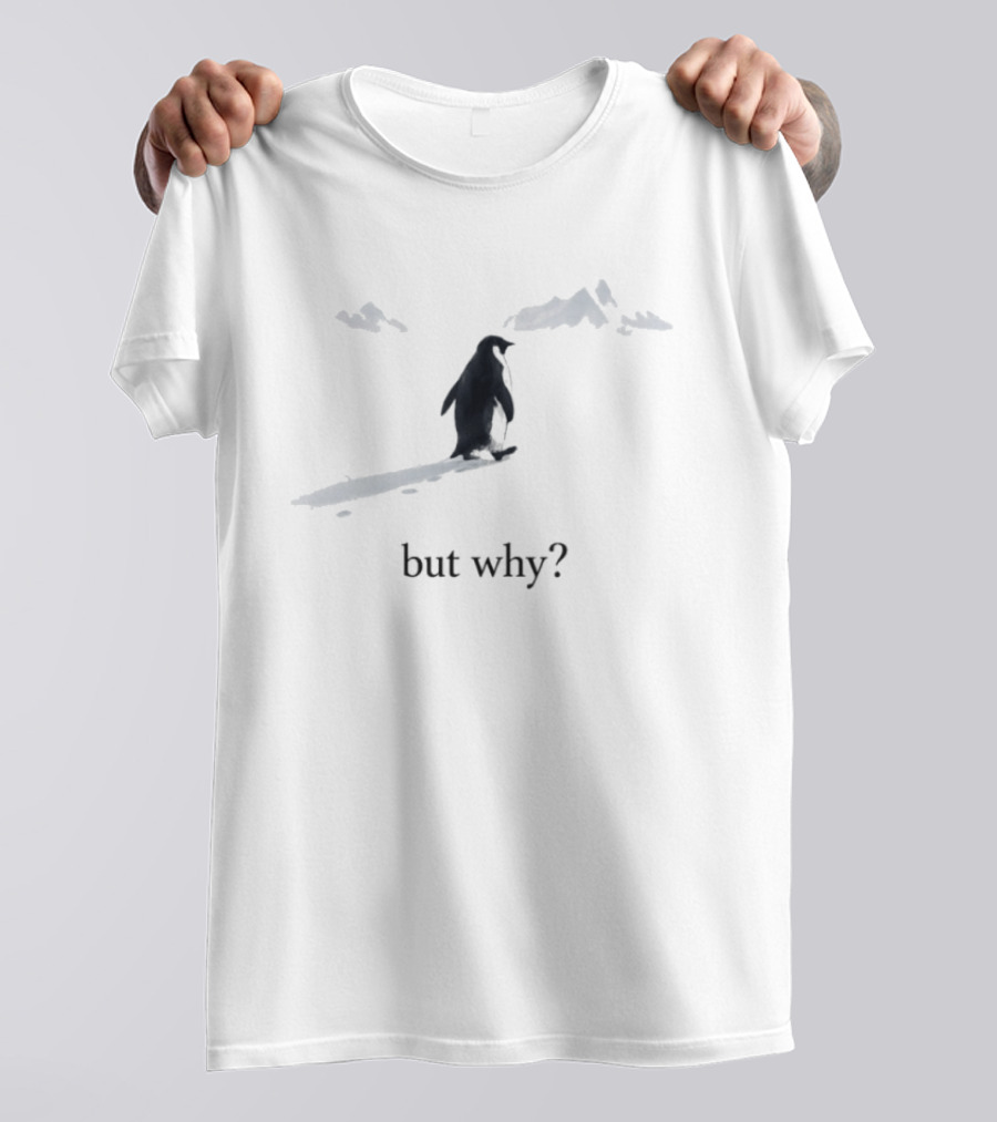 Penguin Trekking Snowy Mountains But Why Question T-Shirt
