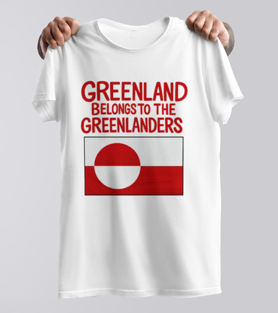 Greenland Belongs To The Greenlanders Flag T-Shirt