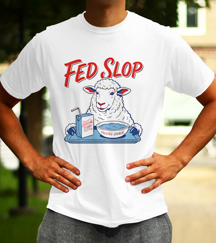 Fed Slop Sheep Official Story Trusted Source T-Shirt