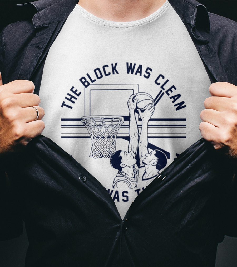 The Block Was Clean And So Was The Team Basketball Dunking Action T-Shirt