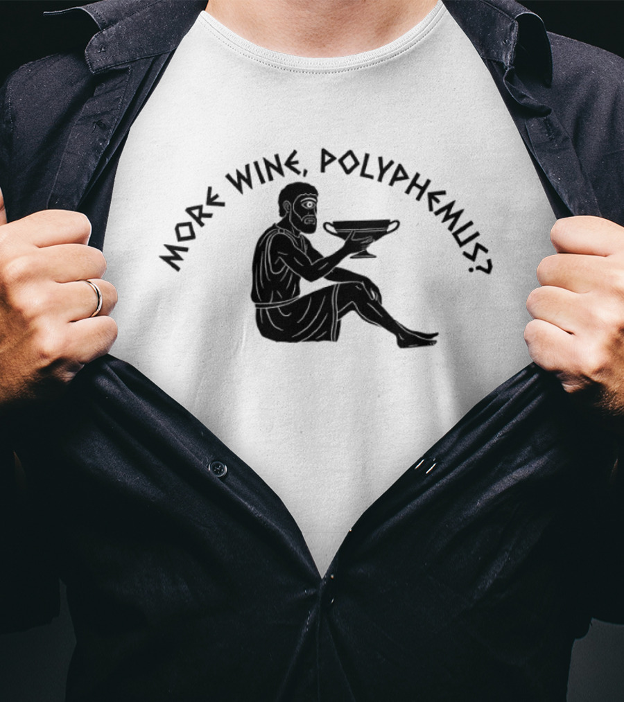 More Wine Polyphemus Cyclops Greek Mythology Drinking Humor T-Shirt