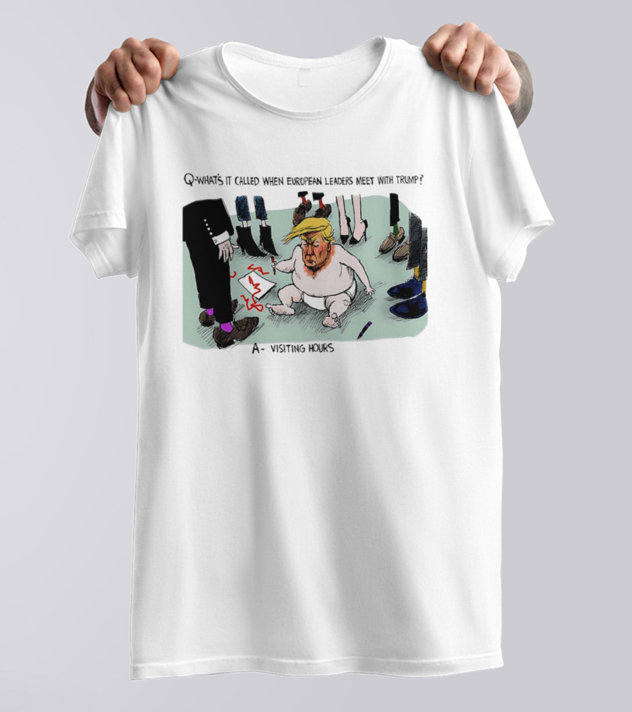 Trump Meeting European Leaders Visiting Hours Cartoon T-Shirt