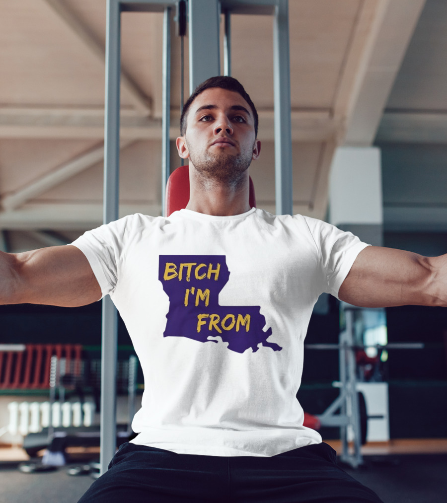 Bitch I'm From LSU Tigers Louisiana State Map T-Shirt