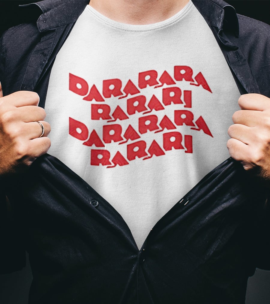 Dararara Rarari Dararari Rarari Dararara Rarari T-Shirt