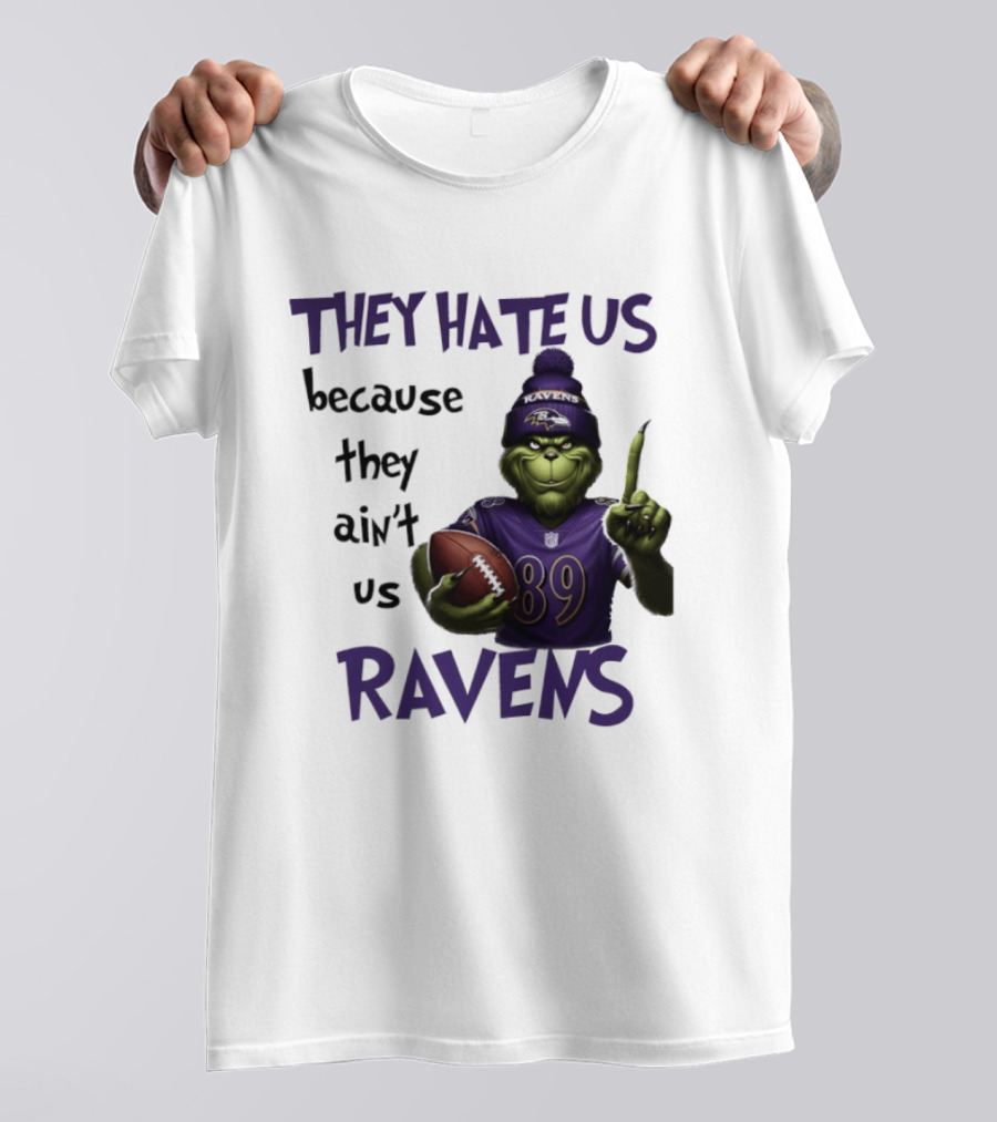 They Hate Us Because They Ain't Us Grinch Ravens Football T-Shirt