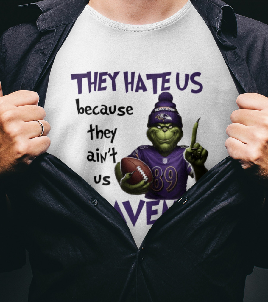 They Hate Us Because They Ain't Us Grinch Ravens Football T-Shirt