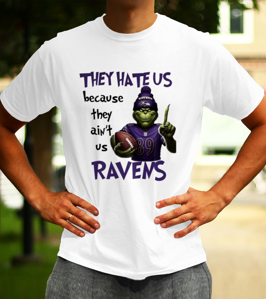 They Hate Us Because They Ain't Us Grinch Ravens Football T-Shirt
