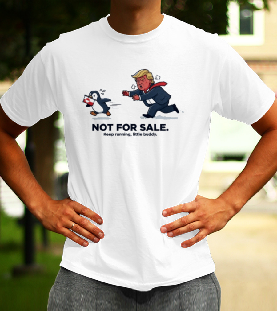 Nihilist Greenland Anti Trump Penguin Meme Not For Sale Keep Running T-Shirt