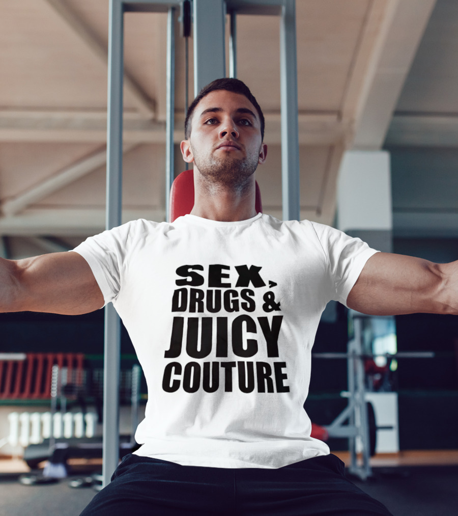 Sex Drugs Juicy Couture Fashion T-Shirt