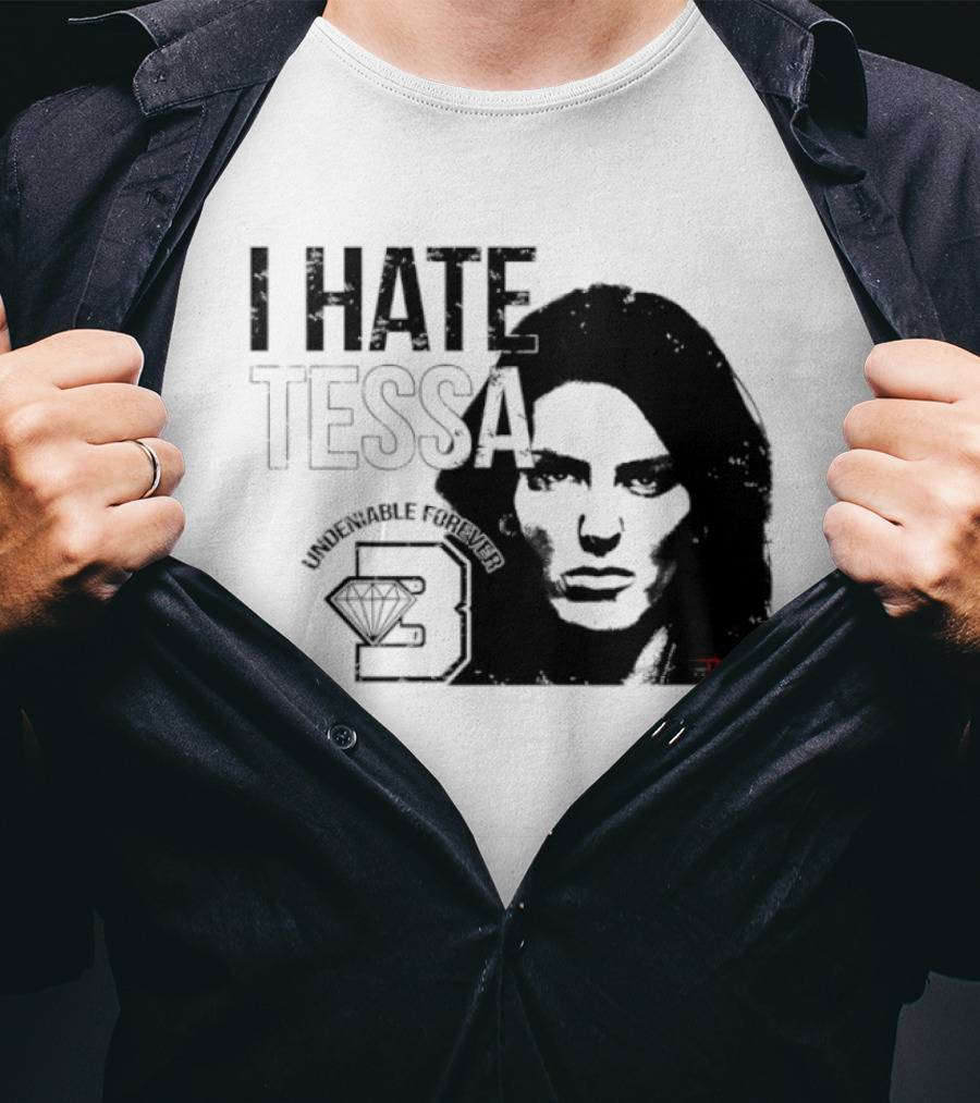 Tessa Blanchard I Hate Tessa Undeniable Forever Diamond TNA T-Shirt