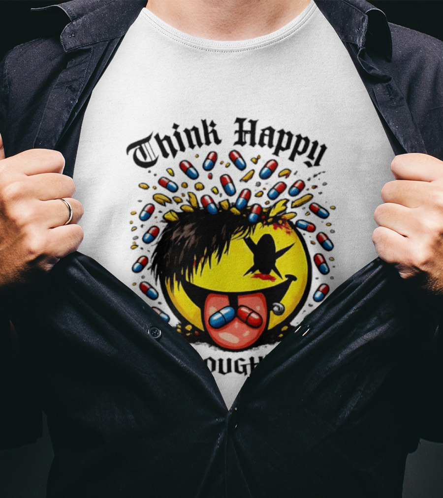 Think Happy Thoughts Smiley Face With Hair And Pills T-Shirt