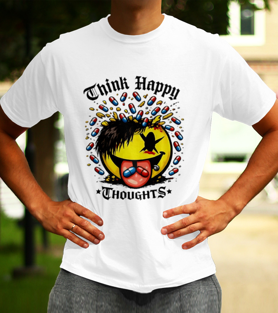 Think Happy Thoughts Smiley Face With Hair And Pills T-Shirt