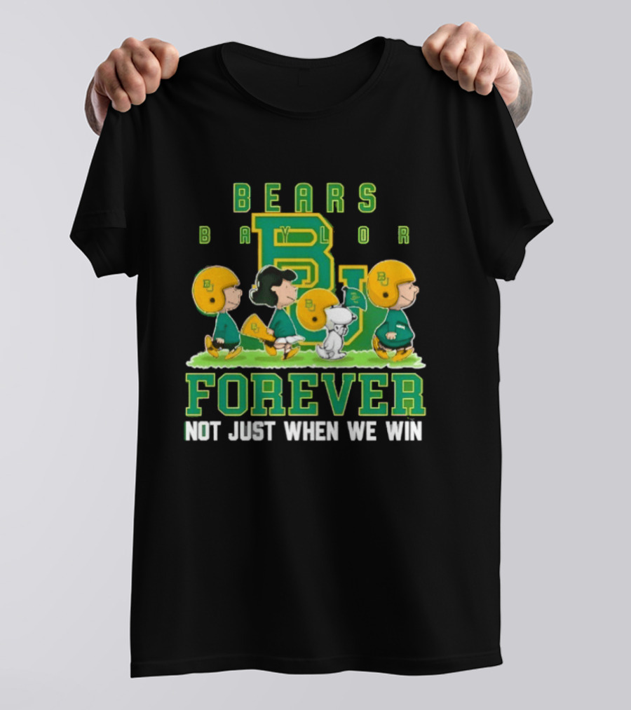Baylor Bears Peanuts Collaboration Bears Forever Not Just When We Win T-Shirt
