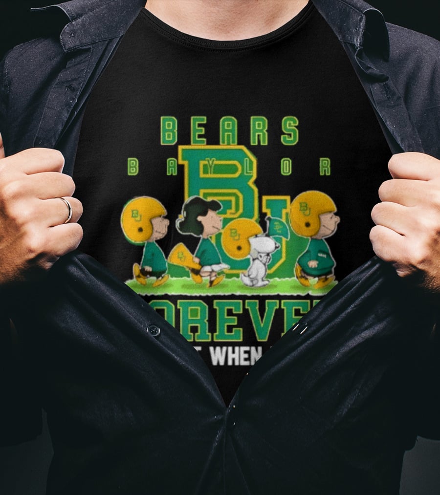 Baylor Bears Peanuts Collaboration Bears Forever Not Just When We Win T-Shirt