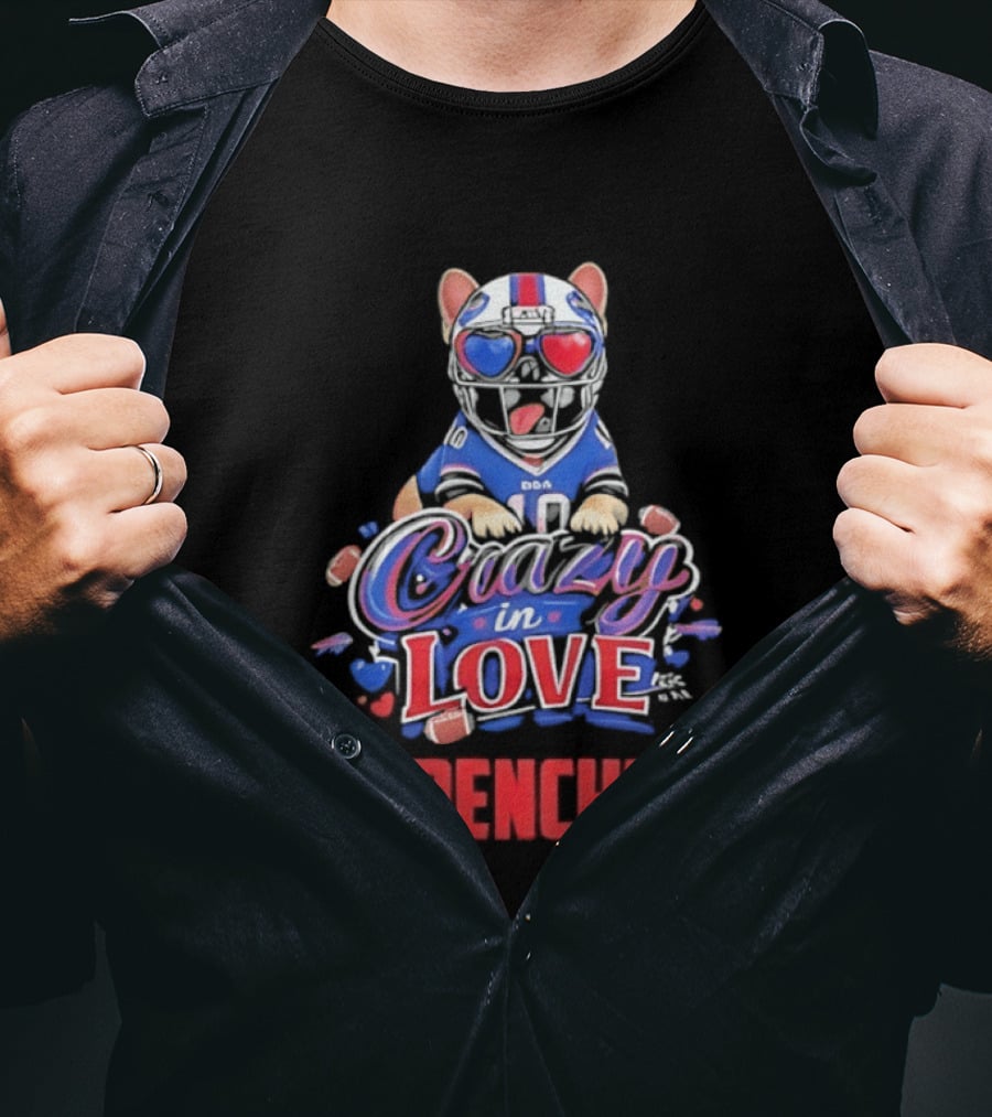 Crazy In Love Frenchie Buffalo Bills Bulldog T-Shirt