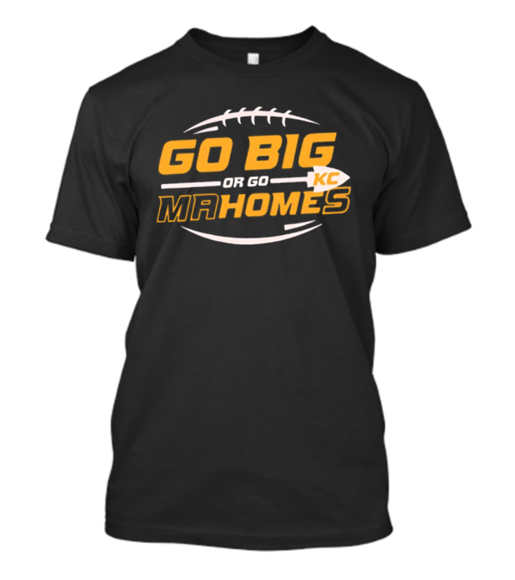 Go Big Or Go Mahomes KC Football T-Shirt