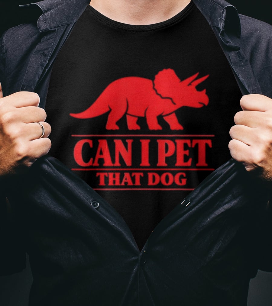 Can I Pet That Dog Triceratops Dinosaur Pet Lovers T-Shirt