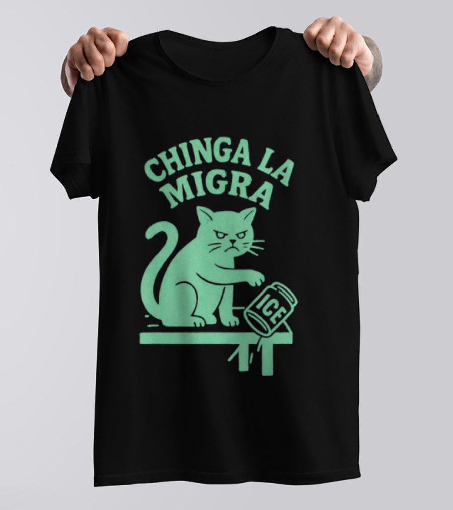Chinga La Migra Cat With ICE Can T-Shirt