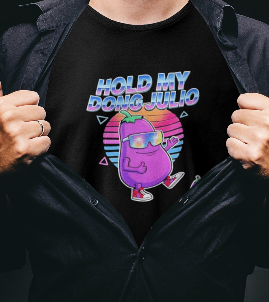 Hold My Dong Julio Eggplant Retro Vibes Sunglasses Dance T-Shirt