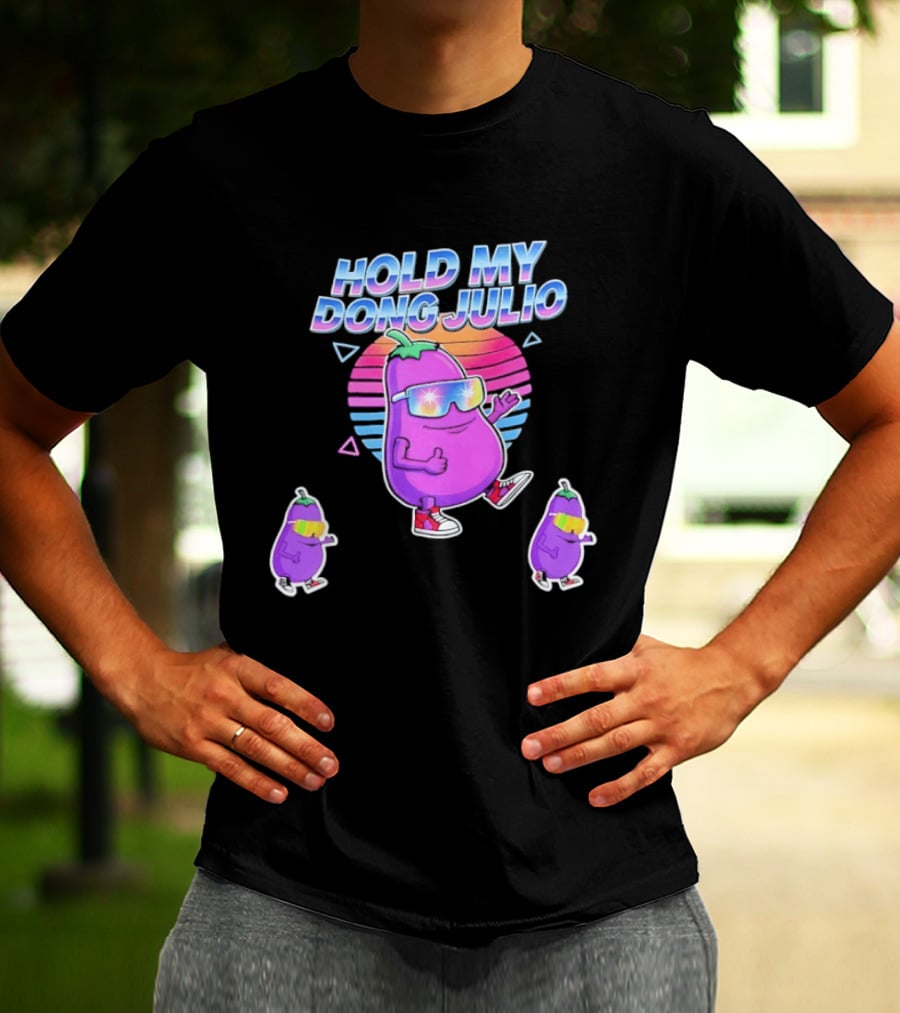 Hold My Dong Julio Eggplant Retro Vibes Sunglasses Dance T-Shirt