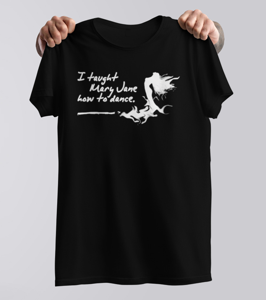 I Taught Mary Jane How To Dance White Script With Flowing Figure T-Shirt